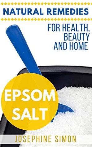Read Online Epsom Salt: Natural Remedies for Health, Beauty and Home - Josephine Simon file in PDF