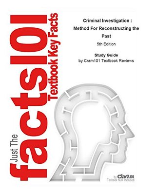 Download e-Study Guide for: Criminal Investigation : Method For Reconstructing the Past by Osterburg, ISBN 9781593454296 - Cram101 Textbook Reviews file in ePub