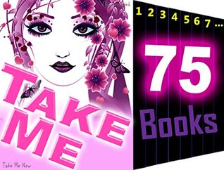 Download SEX: Take Me Now: 75 Books Mega Bundle Collection: Hot Girl Busy Wife Forbidden Romance - Ella Gottfried file in ePub