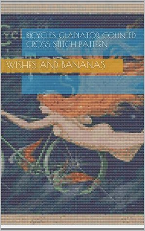 Download Bicycles Gladiator Counted Cross Stitch Pattern - Wishes and Bananas | PDF
