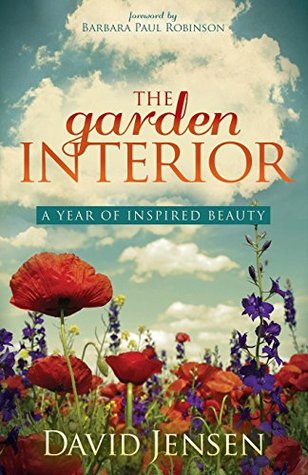 Download The Garden Interior: A Year of Inspired Beauty - David Jensen | PDF