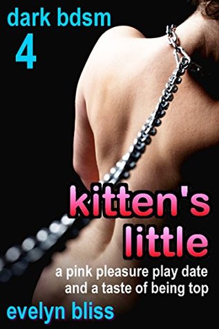 Download kitten's little: a pink pleasure play date, and a taste of being top (dark bdsm Book 4) - Evelyn Bliss | ePub