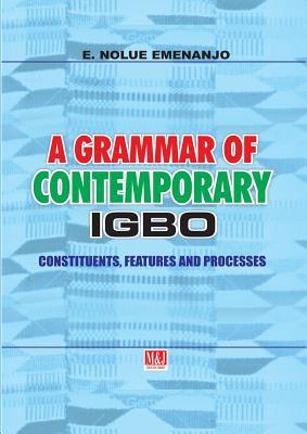 Download A Grammar of Contemporary Igbo. Constituents, Features and Processes - E. Nolue Emenanjo file in PDF