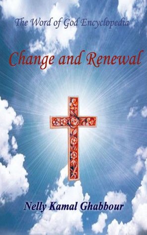 Download Change and Renewal (The Word of God Encyclopedia Book 9) - Nelly Kamal Ghabbour file in PDF