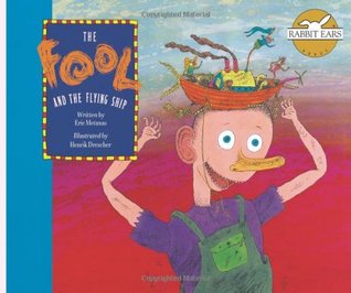 Read Online The Fool and the Flying Ship (Rabbit Ears We All Have Tales) - Eric Metaxas file in PDF