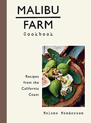 Read Malibu Farm Cookbook: Recipes from the California Coast - Helene Henderson | ePub