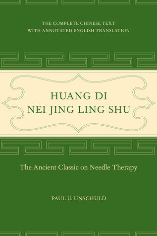 Download Huang Di Nei Jing Ling Shu: The Ancient Classic on Needle Therapy - Paul U. Unschuld file in ePub
