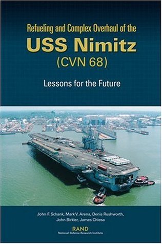 Read Refuelilng and Complex Overhaul of the Uss Nimitz (CVN 68): Lessons for the Future - John F. Schank | PDF