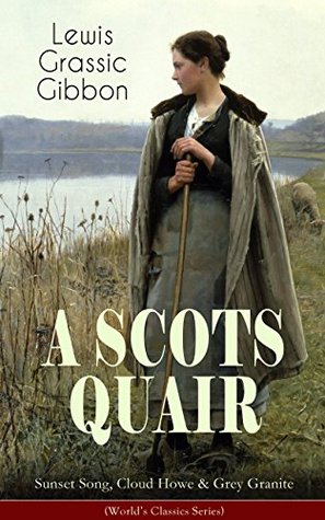 Download A Scots Quair: Sunset Song, Cloud Howe & Grey Granite - Lewis Grassic Gibbon file in ePub