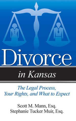 Read Divorce in Kansas: The Legal Process, Your Rights, and What to Expect - Scott M Mann | PDF