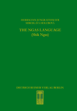 Full Download The Ngas Language (Shik Ngas): Fundamentals of Grammar - Texts - Dictionary - Miroslava Holubová | ePub