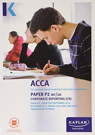Download P2 Corporate Reporting - Exam Kit (Acca Exam Kits) - Acca | PDF