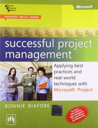 Read Successful Project Management: Applying Best Practices and Real - World Techniques With Microsoft Project - Biafore B file in PDF