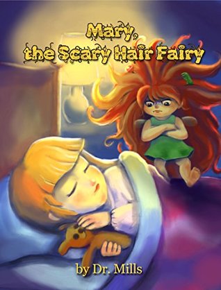 Read Online Mary, the Scary Hair Fairy: Sleep with one eye open. - Simon Mills file in ePub