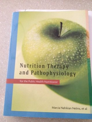 Read Online Nutrition Therapy and Pathophysiology for the Public Health Nutritionist - Kathryn P. Sucher, Karen Lacey, Sara Long Roth Marcia Nahikian Nelms file in ePub