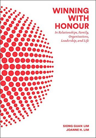 Read Online Winning with HonourP:In Relationships, Family, Organisations, Leadership, and Life - Siong Guan Lim file in ePub
