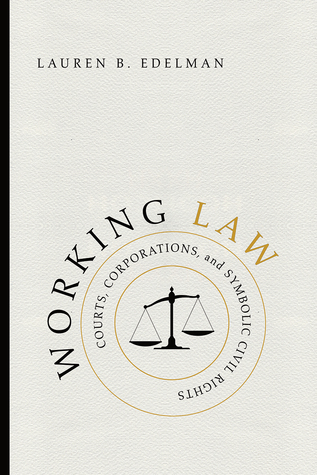 Read Working Law: Courts, Corporations, and Symbolic Civil Rights - Lauren B. Edelman | ePub