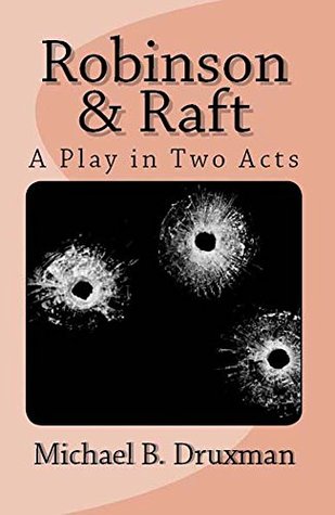 Download ROBINSON & RAFT: A Play in Two Acts (The Hollywood Legends) - Michael B. Druxman | PDF