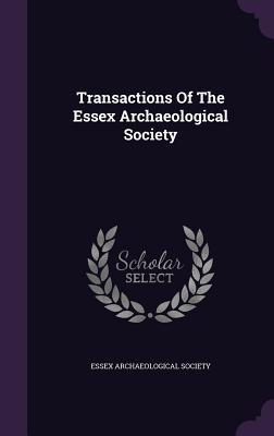 Full Download Transactions of the Essex Archaeological Society - Essex Archaeological Society file in PDF