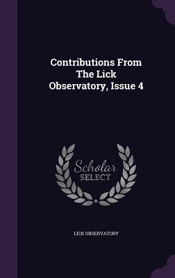 Full Download Contributions from the Lick Observatory, Issue 4 - Lick Observatory file in PDF