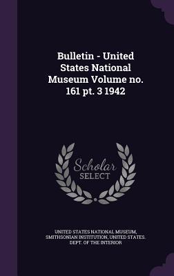 Download Bulletin - United States National Museum Volume No. 161 PT. 3 1942 - Smithsonian Institution file in PDF