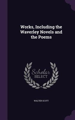 Download Works, Including the Waverley Novels and the Poems - Walter Scott | ePub