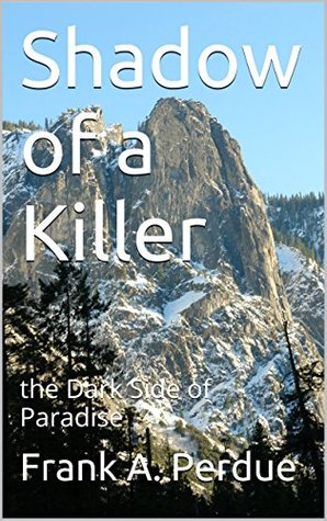 Download Shadow of a Killer: the Dark Side of Paradise (The Shadows Book 3) - Frank A. Perdue | PDF