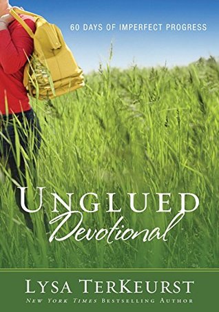 Read Online Unglued Devotional: 60 Days of Imperfect Progress - Lysa TerKeurst file in ePub