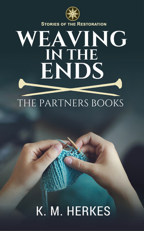 Full Download Weaving In The Ends (Stories of the Restoration) - K.M. Herkes file in PDF