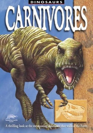 Download Carnivores: A Thrilling Look at the Meat-eating Dinosaurs That Walked the Earth (Snapping Turtle Guides: Dinosaurs) - Dougal Dixon | ePub