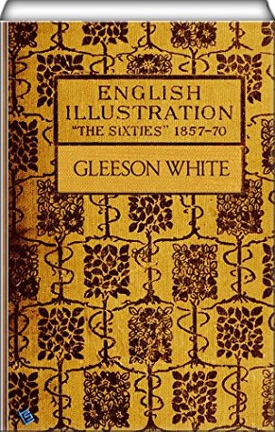 Read English Illustration 'The Sixties': 1855-70 (illsutrated) - Gleeson White | PDF
