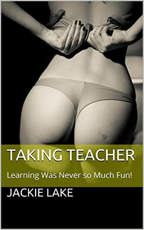 Download Taking Teacher: Learning Was Never so Much Fun! - Jackie Lake file in ePub