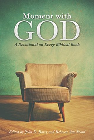 Full Download Moment with God: A Devotional on Every Biblical Book - John D. Barry | PDF