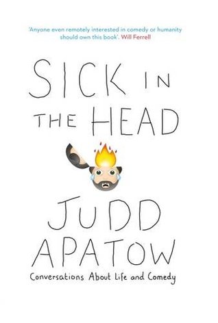Full Download Sick in the Head: Conversations About Life and Comedy - Judd Apatow file in ePub