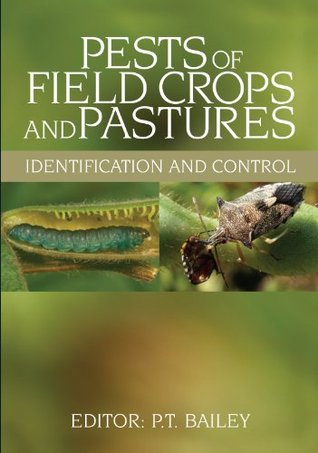 Read Online Pests of Field Crops and Pastures: Identification and Control - P. T. Bailey | PDF