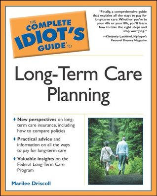Read Online The Complete Idiot's Guide to Long-Term Care Planning - Marilee Driscoll file in PDF