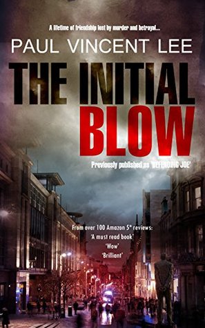 Read Online The Initial Blow: previously published as Defending Joe - Paul Vincent Lee | PDF