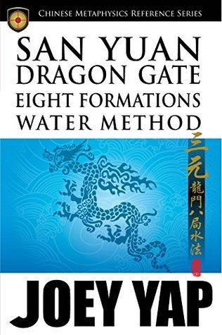 Full Download San Yuan Dragon Gate Eight Formations Water Method: Make A Splash With Water Formula - Joey Yap | ePub