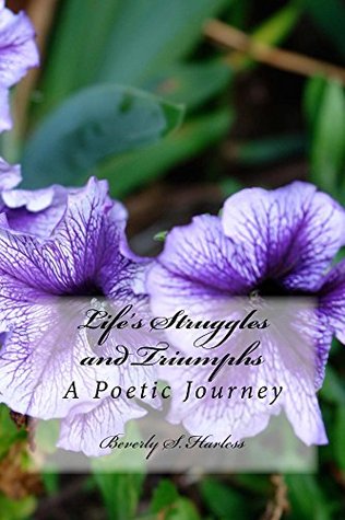 Download Life's Struggles and Triumphs: A Poetic Journey - Beverly S. Harless file in PDF