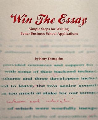 Read Win The Essay: Simple Steps for Writing Better Business School Applications - Kerry Thompkins file in ePub