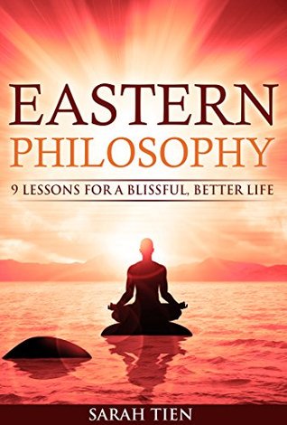 Read Eastern Philosophy: 9 Lessons for a Blissful, Better Life - Sarah Tien | ePub