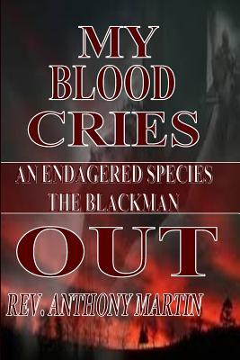 Read My Blood Cries Out an Endangered Species the Blackman - Rev. Anthony Martin | ePub