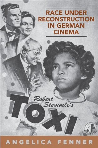 Download Race under Reconstruction in German Cinema: Robert Stemmle's Toxi (German and European Studies) - Angelica Fenner | PDF