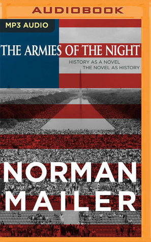 Read The Armies of the Night: History as a Novel, the Novel as History - Norman Mailer file in PDF
