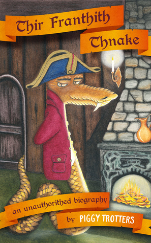 Read Thir Franthith Thnake: An Unauthorithed Biography - Piggy Trotters file in PDF