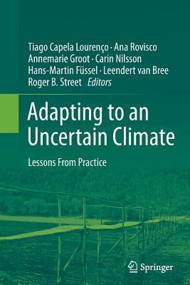 Full Download Adapting to an Uncertain Climate: Lessons from Practice - Tiago Capela Lourenco | ePub