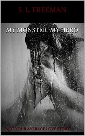 Read My Monster, My Hero: Not your average love story - S.L. Freeman file in PDF