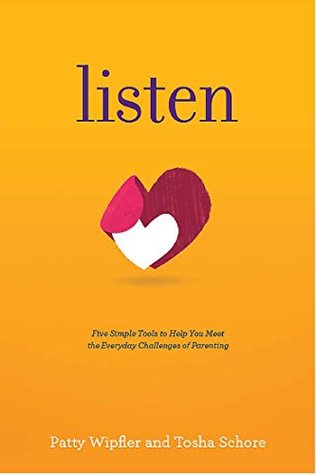 Download Listen: Five Simple Tools to Meet Your Everyday Parenting Challenges - Patty Wipfler file in PDF