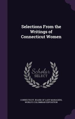 Download Selections from the Writings of Connecticut Women - Wor Connecticut Board of Lady Managers | PDF