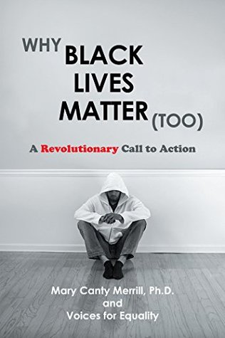 Download Why Black Lives Matter (Too): A Revolutionary Call to Action - Mary Canty Merrill | ePub